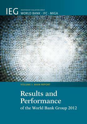 Results and Performance of the World Bank Group 2012 by The World Bank