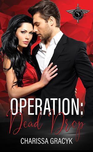 Operation: Dead Drop by Charissa Gracyk