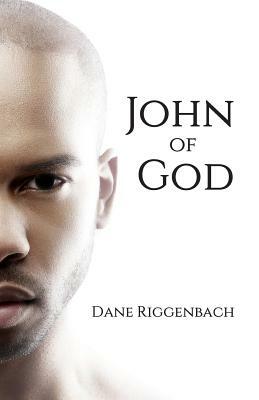 John of God by Rebecca A. Demarest, Dane Riggenbach