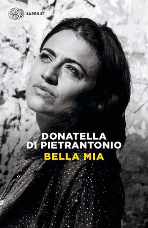 Bella mia by Donatella Di Pietrantonio