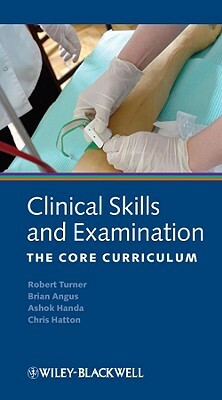 Clinical Skills Examination 5e by Robert Turner, Brian Angus, Ashok Handa