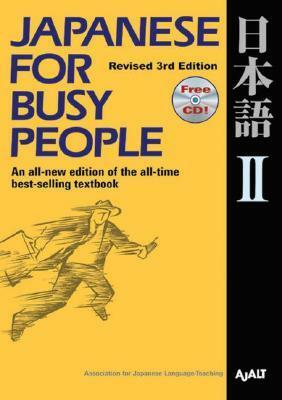 Japanese for Busy People Revised 3rd Edition II by Association for Japanese-Language Teaching (AJALT), 国際日本語普及協会