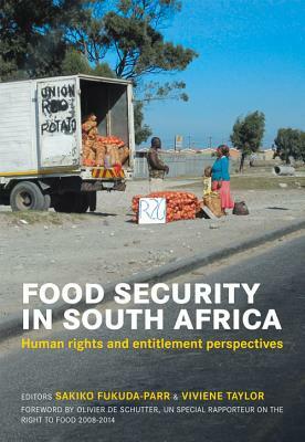 Food Security in South Africa: Human Rights and Entitlement Perspectives by Viviene Taylor, Sakiko Fukuda-Parr