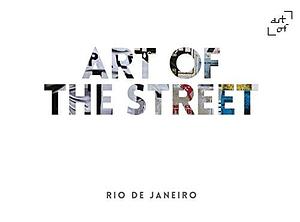 Art of the Street: Rio de Janeiro by Andy Cantillon
