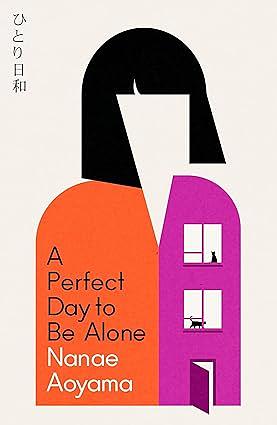 A Perfect Day to Be Alone by Nanae Aoyama