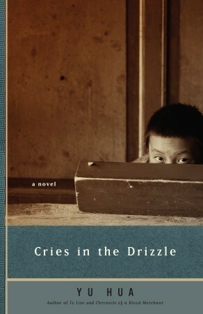 Cries in the Drizzle by Yu Hua, Allan H. Barr