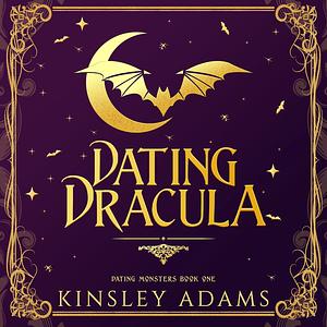 Dating Dracula by Kinsley Adams