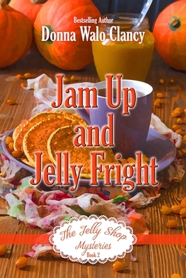 Jam Up and Jelly Fright by Donna Walo Clancy