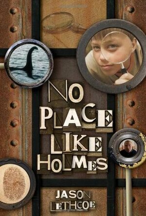 No Place Like Holmes by Jason Lethcoe