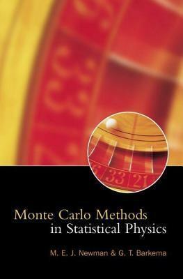 Monte Carlo Methods in Statistical Physics by Mark Newman, G.T. Barkema