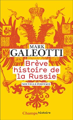 Brève histoire de la Russie : Comment le plus grand pays du monde s'est inventé by Mark Galeotti