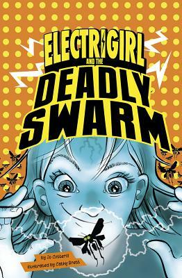 Electrigirl and the Deadly Swarm by Jo Cotterill