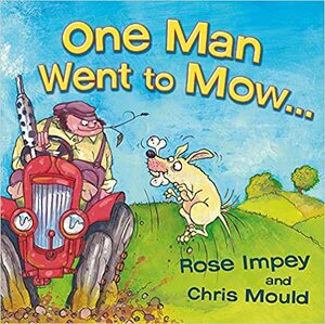 One Man Went to Mow . . . by Rose Impey