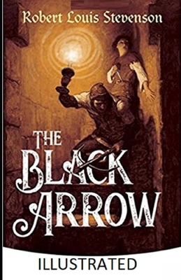 The Black Arrow Illustrated by Robert Louis Stevenson