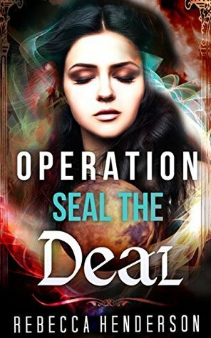 Operation Seal the Deal by Rebecca Henderson