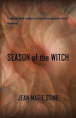Season of the Witch: The Transgender Futuristic Classic by Jean Marie Stine