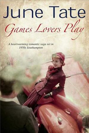 Games Lovers Play by June Tate