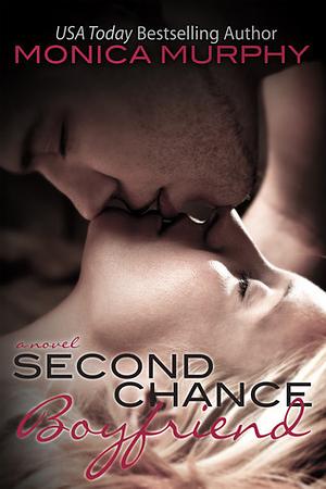 Second Chance Boyfriend by Monica Murphy