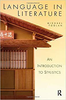 Language in Literature: An Introduction to Stylistics by Michael Toolan