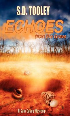 Echoes from the Grave by S. D. Tooley