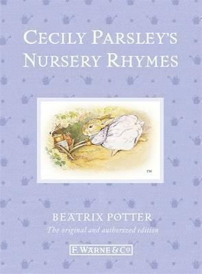 Cecily Parsley's Nursery Rhymes. Beatrix Potter by Beatrix Potter, Beatrix Potter