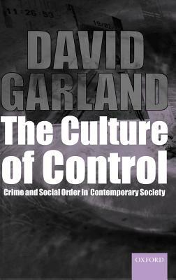 The Culture of Control @Crime and Social Order in Contemporary Society' by David Garland