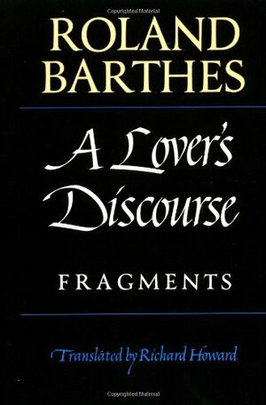 A Lover's Discourse: Fragments by Roland Barthes