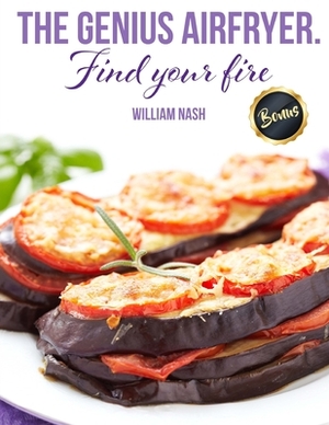 The Genius Airfryer. Find your fire by William Nash