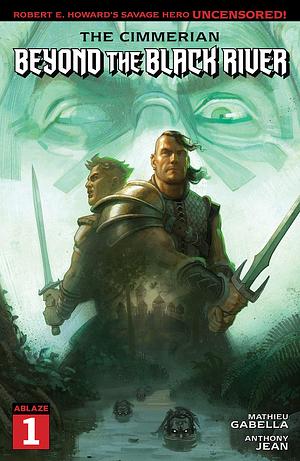 The Cimmerian: Beyond The Black River #1 by Mathieu Gabella, Mathieu Gabella, Robert E. Howard, Clara Tessier