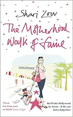 The Motherhood Walk of Fame by Shari Low