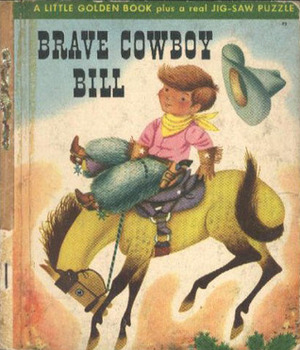 Brave Cowboy Bill, (The Little golden library) by Kathryn Jackson, Byron Jackson