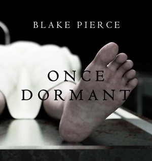 Once Dormant by Blake Pierce