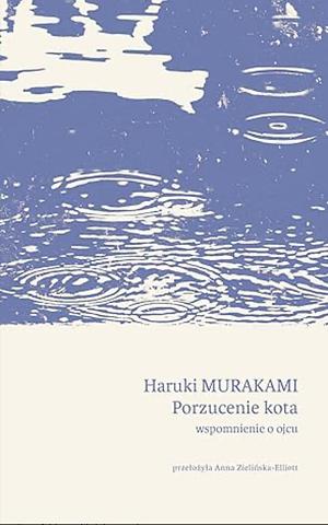 Porzucenie kota. Wspomnienie o ojcu by Haruki Murakami