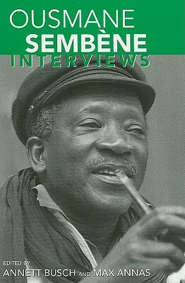 Ousmane Sembène: Interviews by Annett Busch, Max Annas