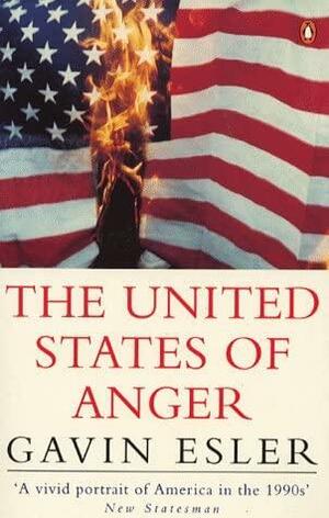 The United States of Anger: The People and the American Dream by Gavin Esler