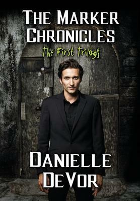 The Marker Chronicles, The First Trilogy: (Books 1 - 3 of Horror and Dark Fantasy) by Danielle Devor