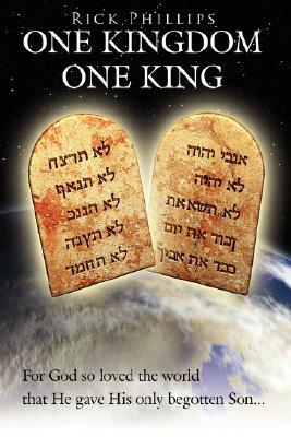 One Kingdom, One King by Rick Phillips