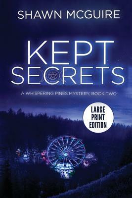 Kept Secrets: A Whispering Pines Mystery, Book 2 by Shawn McGuire