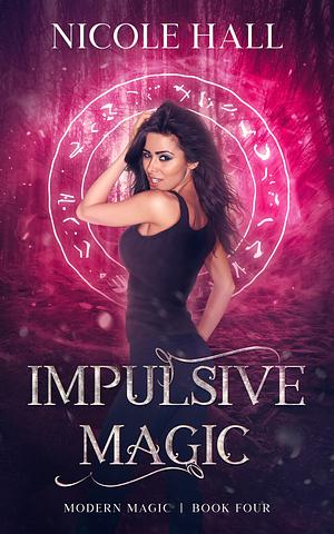 Impulsive Magic by Nicole Hall