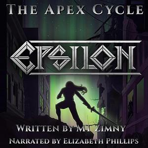 Epsilon  by M.T. Zimny