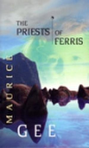 The Priests Of Ferris by Maurice Gee