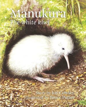 Manukura: The white kiwi by Joy Cowley