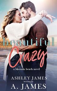 Beautiful Crazy by A. James