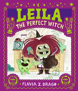 Leila, the Perfect Witch by Flavia Z. Drago