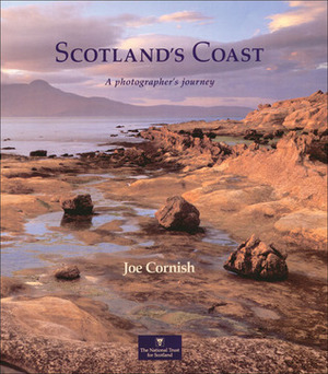 Scotland's Coast: A Photographer's Journey by Joe Cornish