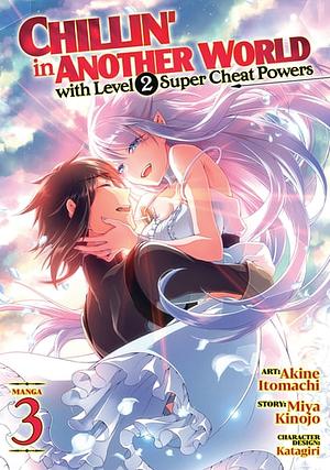 Chillin' in Another World with Level 2 Super Cheat Powers: Volume 3 by Miya Kinojo