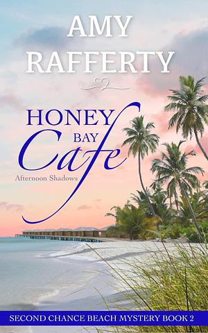 Honey Bay Cafe: Afternoon Shadows by Amy Rafferty, Amy Rafferty