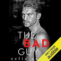 The Bad Guy by Celia Aaron