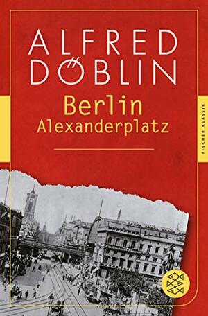 Berlin Alexanderplatz by Alfred Döblin