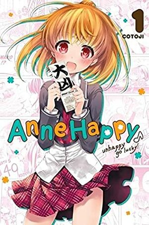 Anne Happy: Unhappy Go Lucky!, Vol. 1 by Cotoji